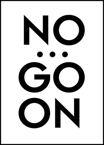 No... go on | POSTER BOARD