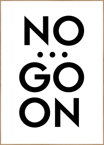 No... go on | POSTER BOARD